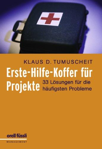 Erste-Hilfe-Koffer für Projekte: 33 Lösungen für die häufigsten Probleme