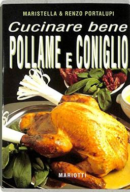 Cucinare bene pollame e coniglio