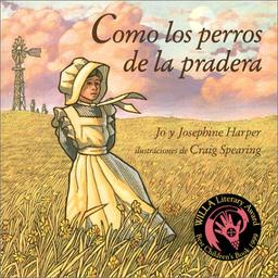 Como los perros de la pradera: Prairie Dog Pioneers, Spanish-Language Edition