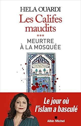 Les califes maudits. Vol. 3. Meurtre à la mosquée