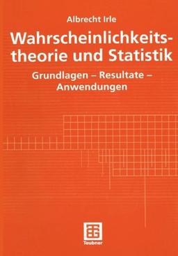 Wahrscheinlichkeitstheorie und Statistik: Grundlagen - Resultate - Anwendungen