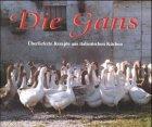 Die Gans. Überlieferte Rezepte aus italienischen Küchen