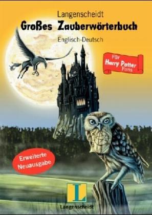 Langenscheidts Großes Zauberwörterbuch Englisch- Deutsch. Für Harry Potter- Fans.