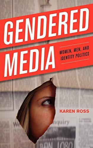 Gendered Media: Women, Men, and Identity Politics (Critical Media Studies)