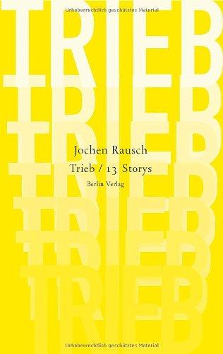 Trieb: 13 Storys