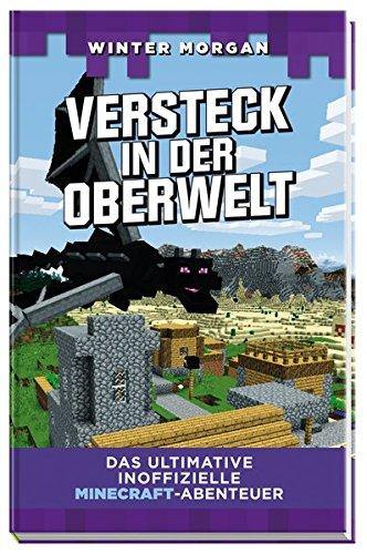 Versteck in der Oberwelt: Das ultimative inoffizielle Minecraft-Abenteuer