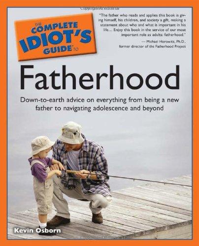 The Complete Idiot's Guide to Fatherhood