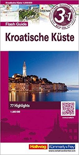 Kroatische Küste Flash Guide: 1:200 000 Strassenkarte mit Stadtplänen, Reiseführer und Fotos, 77 Highlight, Mit kostenlosem Download für Smartphone (Hallwag Flash Guide)