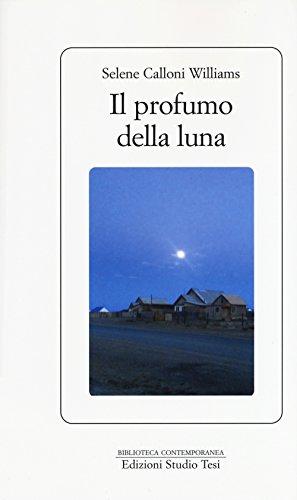 Il profumo della luna (Biblioteca contemporanea)