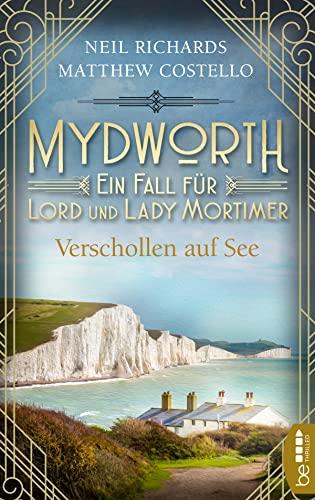 Mydworth - Verschollen auf See: Ein Fall für Lord und Lady Mortimer