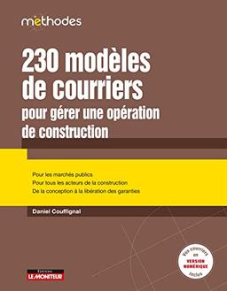 230 modèles de courriers pour gérer une opération de construction : pour les marchés publics, pour tous les acteurs de la construction, de la conception à la libération des garanties