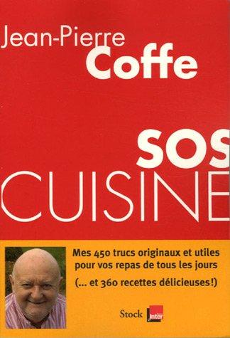 SOS cuisine : mes 450 trucs originaux et utiles pour vos repas de tous les jours (... et 360 recettes délicieuses !)