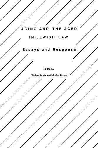 Aging and the Aged in Jewish Law: Essays and Responsa (Studies in Progressive Halakhah, Volume 7, Band 7)