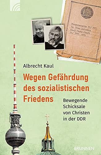 Wegen Gefährdung des sozialistischen Friedens: Bewegende Schicksale von Christen in der DDR