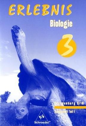 Erlebnis Biologie - Ausgabe 2008 für Brandenburg: Arbeitsheft 3 Teil 1