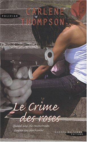 Le crime des roses : quand une vie reconstruite tourne au cauchemar