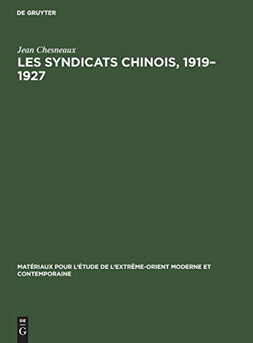 Les syndicats chinois, 1919–1927: Répertoire, textes, presse (Matériaux pour l'étude de l'Extrême-Orient moderne et contemporaine, 2, Band 2)