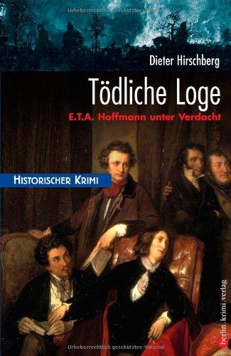 Tödliche Loge. E.T.A Hoffmann unter Verdacht