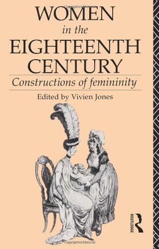 Women in the Eighteenth Century: Constructions of Femininity (Problems of Philosophy)