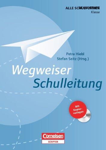 Wegweiser Schulleitung: Buch mit Kopiervorlagen auf CD-ROM