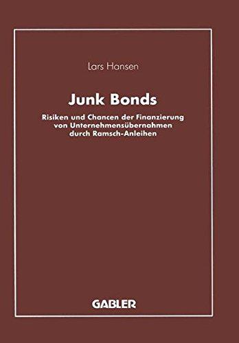 Junk Bonds: Risiken und Chancen der Finanzierung von Unternehmensübernahmen durch Ramsch-Anleihen