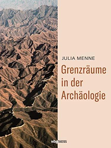 Grenzräume in der Archäologie. Aktuelle Forschungsansätze: geografische, räumliche und soziale Grenzen in der Geschichte Mitteleuropas. Sonderheft der Zeitschrift "Archäologie in Deutschland"