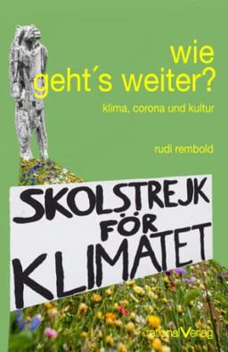 wie geht's weiter?: klima, corona und kultur