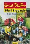 Fünf Freunde 05. Fünf Freunde beim Wanderzirkus.