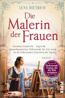 Die Malerin der Frauen (Bedeutende Frauen, die die Welt verändern 21): Artemisia Gentileschi – Gegen die männerdominierten Widerstände der Zeit wurde ... Künstlerin der Epoche | Historischer Roman