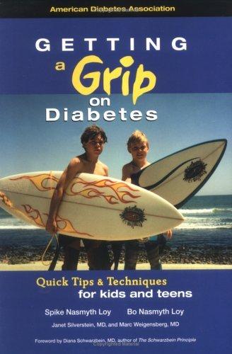 Getting a Grip on Diabetes: Quick Tips & Techniques for Kids and Teens