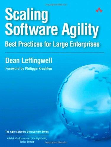 Scaling Software Agility: Best Practices for Large Enterprises (Agile Software Development)