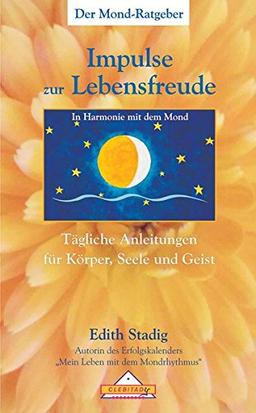 Impulse zur Lebensfreude: Tägliche Anleitungen für Körper, Seele und Geist.