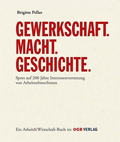 Gewerkschaft - Macht - Geschichte: Spots auf 200 Jahre Interessenvertretung von ArbeitnehmerInnen (Zeitgeschichte)