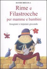 Rime e filastrocche per mamme e per bambini. Insegnare e imparare giocando