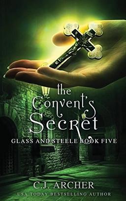 The Convent's Secret (Glass and Steele, Band 5)