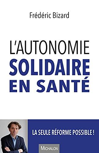 L'autonomie solidaire en santé : la seule réforme possible !