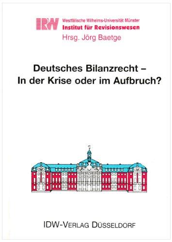 Deutsches Bilanzrecht - In der Krise oder im Aufbruch?