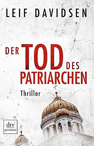 Der Tod des Patriarchen: Thriller (dtv premium)