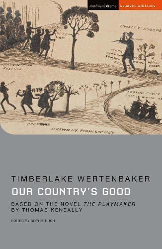 Our Country's Good: Based on the novel 'The Playmaker' by Thomas Keneally (Student Editions)