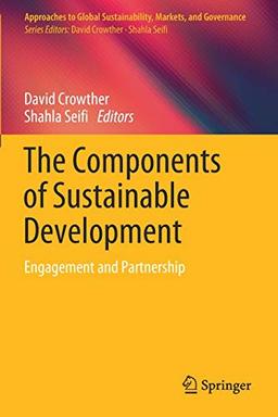 The Components of Sustainable Development: Engagement and Partnership (Approaches to Global Sustainability, Markets, and Governance)