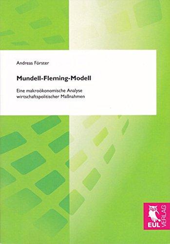 Mundell-Fleming-Modell: Eine makroökonomische Analyse wirtschaftspolitischer Maßnahmen