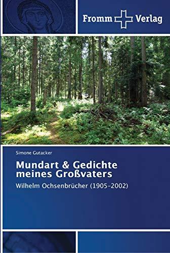 Mundart & Gedichte meines Großvaters: Wilhelm Ochsenbrücher (1905-2002)