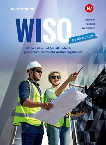 WiSo Praktisch: Wirtschafts- und Sozialkunde für gewerblich-technische Ausbildungsberufe Schülerband