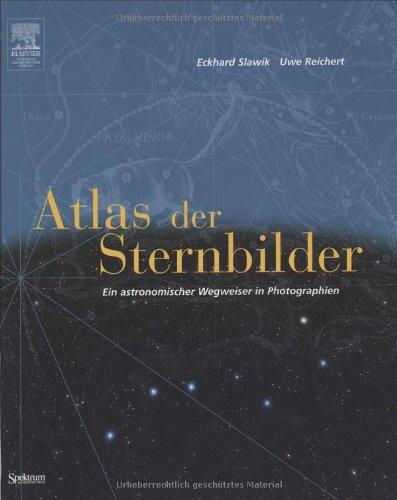 Atlas der Sternbilder: Ein astronomischer Wegweiser in Photographien