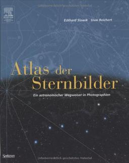 Atlas der Sternbilder: Ein astronomischer Wegweiser in Photographien