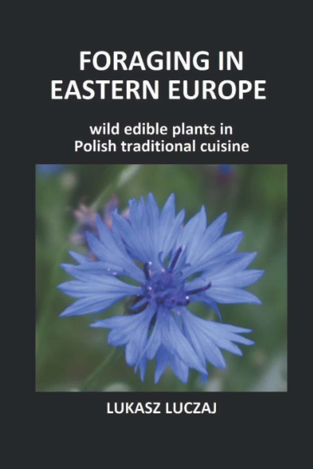 Foraging in Eastern Europe: Wild edible plants in Polish traditional cuisine