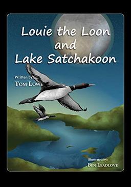 Louie the Loon and Lake Satchakoon