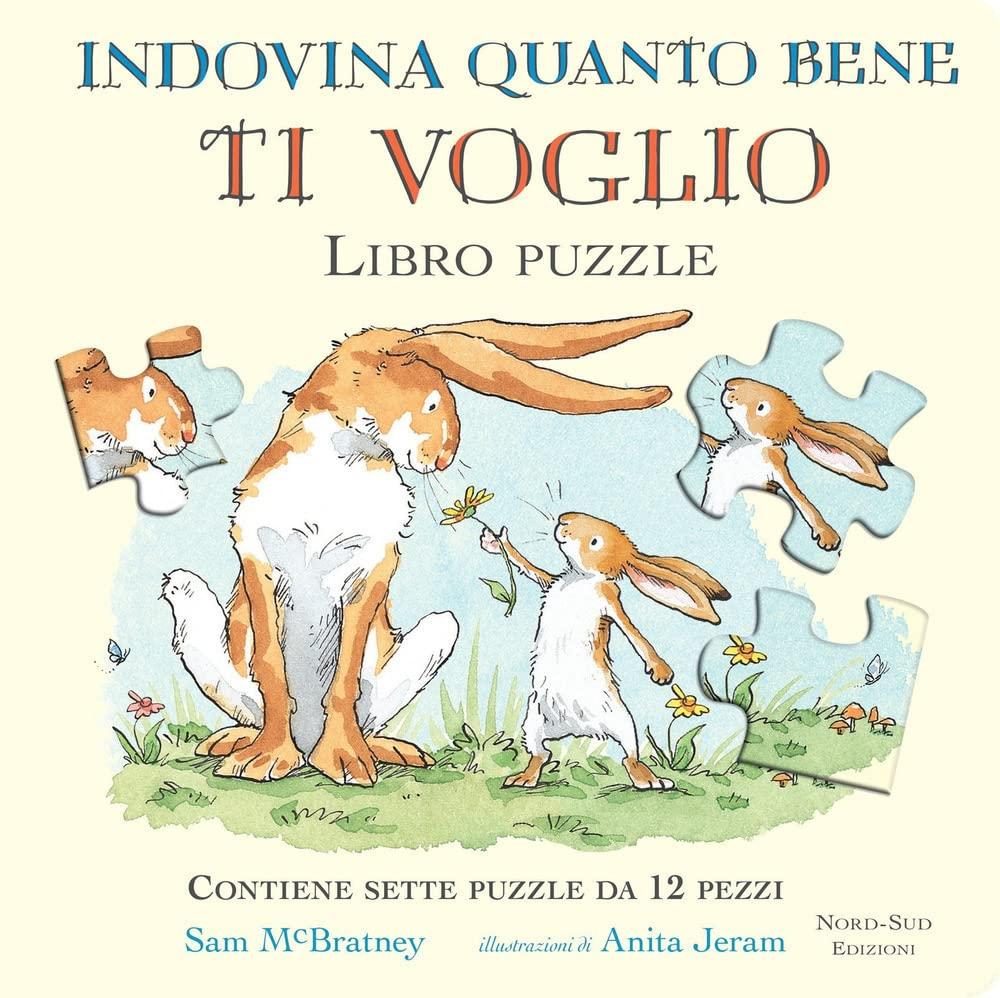 Indovina quanto bene ti voglio. Libro puzzle. Ediz. a colori (Libri puzzle)