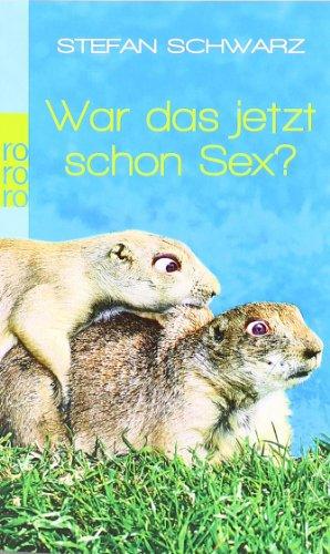 War das jetzt schon Sex?: Frauen, Familie und andere Desaster