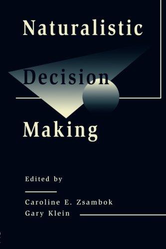 Naturalistic Decision Making (Expertise, Research and Applications)